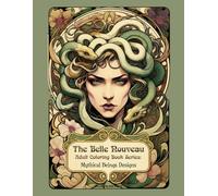 Mythical Beings Designs: Ultimate Coloring Collection of 40 Dragons, Gods, Fairies and Norse Legends (The Belle Nouveau Adult Coloring Book Series)