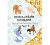 Mythical Creatures Activity Book for Kids Ages 4-8: Coloring, Mazes, Tracing & Games: Fun Learning Activities with Griffins, Unicorns, and Magical ... (McFamily Vibes Activity Adventures 4-8)