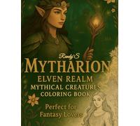 Mythical Creatures Coloring Book: Elves, fairies, enchanted forests, gnomes, and magical beasts - 48 fantasy illustrations for stress relief and ... for lovers of mythical worlds and colorists