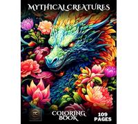 Mythical Creatures Coloring Book: Grayscale Fantasy Coloring Pages for Adults