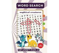 Mythical Creatures Fantasy:: Kids Word Search Puzzles. Learn Vocabulary, Practice Spelling, and Improve Reading Skills (Fun Learning Activities for Children)