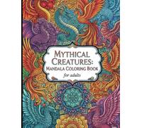 "Mythical Creatures: Mandala Coloring Book for Adults"