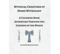 Mythical Creatures of Norse Mythology: A Coloring Book Adventure Through the Legends of the North