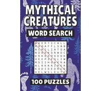 Mythical Creatures Word Search: 100 Pages of Puzzles, Word Scramble, Word Find, and Vocabulary Activities for Kids, Adults, and Seniors