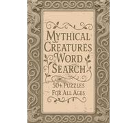 Mythical Creatures Word Search Book: Word Searches with Easy to Read Print about Mythical Creatures, Mythology, and more, 6x9 Inches, 110 pages, 50+ ... for Vacations, Holidays, or Birthday Gifts