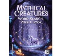 Mythical Creatures Word Search Puzzle Book: 100 Large Print Puzzles of Legendary Beasts & Magical Beings | A Fantasy Activity Book for Mythology Lovers