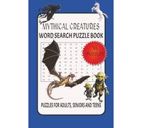 Mythical Creatures word search puzzle book: 55 Word Search Puzzles about Mythical Creatures, Dragons and More | 6 x 9, 110 pages | Great Gift for Fantasy Lovers of Any Age