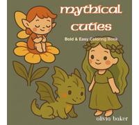 Mythical Cuties - Bold & Easy Coloring Book