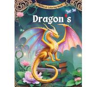Mythical Dragons Coloring Book: 30 Legendary illustrations for Adults & Teenagers