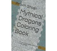 Mythical Dragons Coloring Book: Unleash Your Creativity with 50 Enchanting Dragon Designs