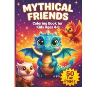 Mythical Friends: Coloring Book for Kids Ages 4-8 | Dragon, Phoenix & Griffin Adventures | 8.5x11 Whimsical Bold Lines Single-Sided Pages | Fantasy Gift for Boys and Girls