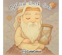 Mythical Greek Gods: 25 Relaxing Images for Adults and Teens Featuring Gods of Ancient Greece and Greek Mythology