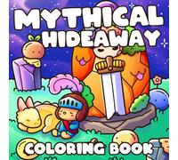 Mythical Hideaway Coloring Book: A Cute and Cozy Coloring Pages for Adults, Teens Featuring Dreamy Animal Characters in Imagined Worlds