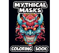 Mythical Masks Coloring Book: Unlock the Magic in Every Mask