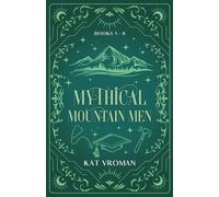 Mythical Mountain Men: Books 5-8: A Mythical Mountain Man Romance