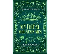 Mythical Mountain Men: The Complete Series: A Mythical Mountain Man Romance