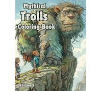 Mythical Trolls Coloring Book: Volume 1: A Magical Adventure with fabled scenes