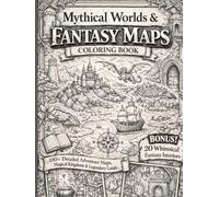 Mythical Worlds & Fantasy Maps Coloring Book for Adults: 150+ Detailed Adventure Maps, Magical Kingdoms & Legendary Lands | Bonus 20 Whimsical Fantasy Interiors