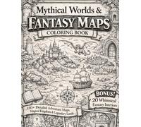 Mythical Worlds & Fantasy Maps Coloring Book for Adults: 150+ Detailed Adventure Maps, Magical Kingdoms & Legendary Lands | Bonus 20 Whimsical Fantasy ... for Adults Designed for Comfort and Joy)
