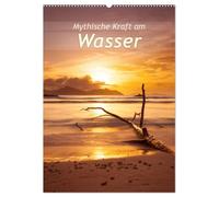 Mythische Kraft am Wasser (Wandkalender 2026 DIN A2 hoch), CALVENDO Monatskalender: Landschaften am Wasser, die beeindrucken.