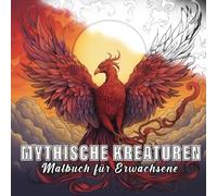 Mythische Kreaturen: Malbuch für Erwachsene mit 60 Skizzen Mythische Kreaturen. (Fantastische Welten)