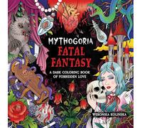 Mythogoria: Fatal Fantasy: A Dark Coloring Book of Forbidden Love