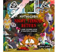 Mythogoria: Night Terrors Return: A Dark Coloring Book of Beautiful Horrors