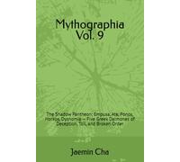 Mythographia Vol. 9: The Shadow Pantheon: Empusa, Ate, Ponos, Horkos, Dysnomia - Five Gr aimones of Deception, Toil, and Broken Order