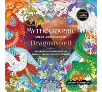 Mythographic Color and Discover: Dragonspell: An Artist’s Coloring Book of Magical Realms and Epic Journeys
