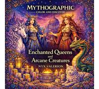 Mythographic Color and Discover: Enchanted Queens and Arcane Creatures