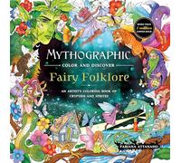 Mythographic Color and Discover: Fairy Folklore: An Artist's Coloring Book of Cryptids and Sprites