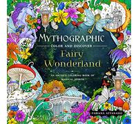 Mythographic Color and Discover: Fairy Wonderland: An Artist's Coloring Book of Magical Spirits