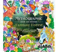 Mythographic Color and Discover: Fantasy Forest: An Artist’s Coloring Book of Woodland Spirits
