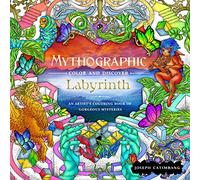 Mythographic Color and Discover: Labyrinth: An Artist’s Coloring Book of Gorgeous Mysteries