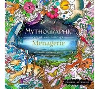 Mythographic Color and Discover: Menagerie: An Artist's Coloring Book of Amazing Animals