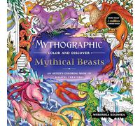 Mythographic Color and Discover: Mythical Beasts: An Artist’s Coloring Book of Magical Creatures