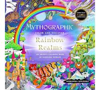 Mythographic Color and Discover: Rainbow Realms: An Artist’s Coloring Book of Dazzling Worlds
