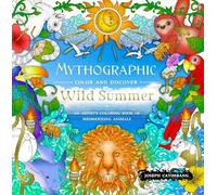Mythographic Color and Discover: Wild Summer: An Artist’s Coloring Book of Mesmerizing Animals