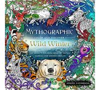 Mythographic Color and Discover: Wild Winter: An Artist's Coloring Book of Snowy Animals and Hidden Objects