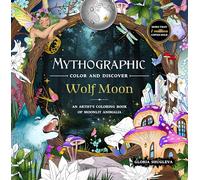 Mythographic Color and Discover: Wolf Moon: An Artist’s Coloring Book of Moonlit Animalia