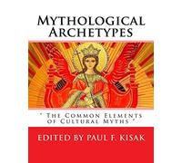 Mythological Archetypes: " The Common Elements of Cultural Myths "