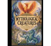 Mythological Creatures Coloring Book