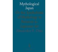 Mythological Japan: Or the Symbolisms of Mythology in Relation to Japanese Art
