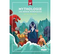 Mythologie les héros nordiques: Odin - Thor - Beowulf - Sigurd