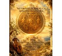 Mythologie Malbuch - Griechische Götter & Helden: 50 Motive. Eine Welt aus Mythos, Magie und olympischer Kraft.