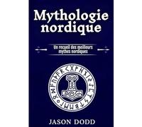 Mythologie nordique: Un recueil des meilleurs mythes nordiques