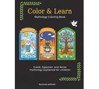 Mythology Coloring Book for Kids: The Great Educational Coloring Book of Greek, Egyptian, and Norse Mythology - Gods, Heroes, Creatures, and Explanatory Texts to Learn While Having Fun
