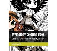 Mythology Coloring Book: Gods and Creatures of Celtic Mythology