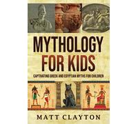 Mythology for Kids: Captivating Greek and Egyptian Myths for Children