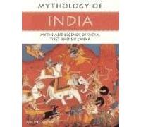 Mythology of India: Myths and Legends of India, Tibet and Sri Lanka